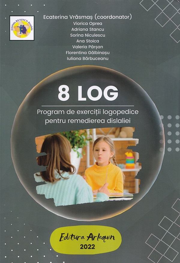 Cartea 8 LOG. Program de exercitii logopedice pentru remedierea dislaliei de Iuliana Barbuceanu, Florentina Galbinasu