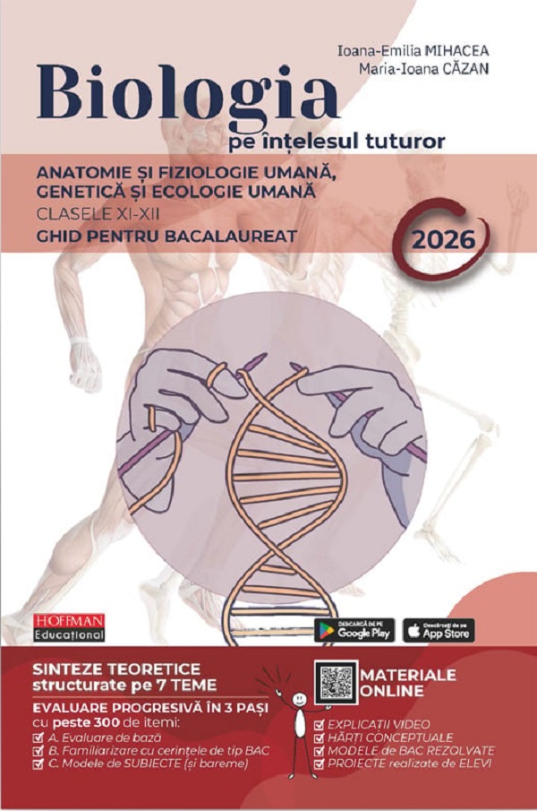 Cartea Biologia pe intelesul tuturor - Clasele 11-12 - Ghid pentru Bacalaureat 2026 de Ioana-Emilia Mihacea