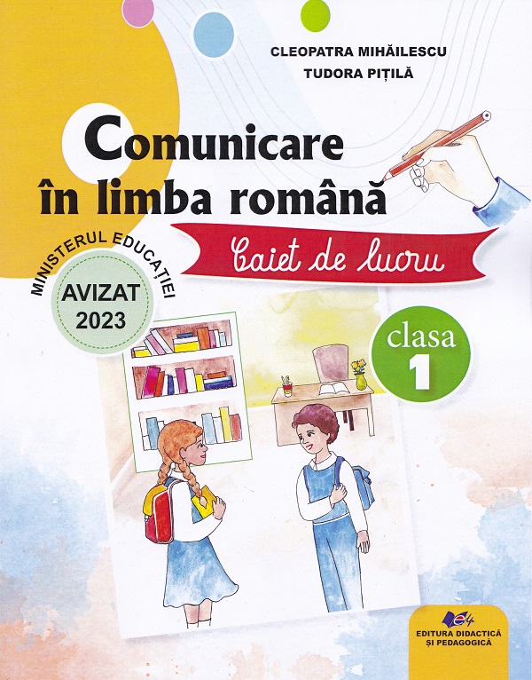 Cartea Comunicare in limba romana - Clasa 1 - Caiet de lucru de Cleopatra Mihailescu, Tudora Pitila