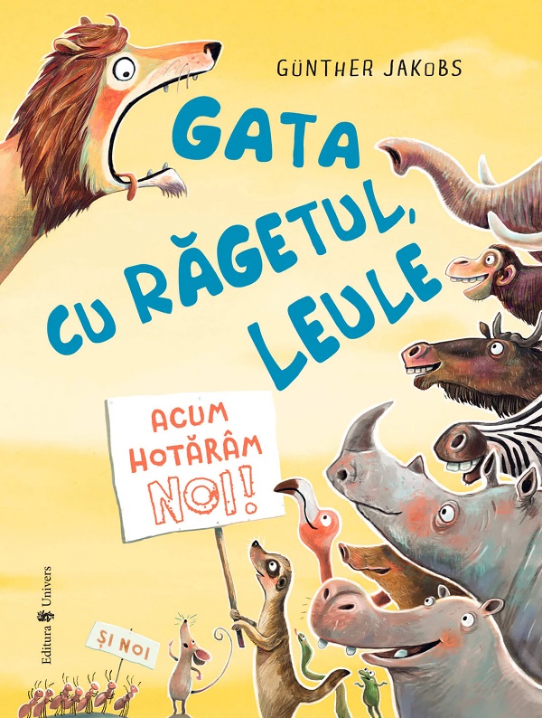 Cartea Gata cu ragetul, leule! Acum hotaram noi de Gunther Jakobs