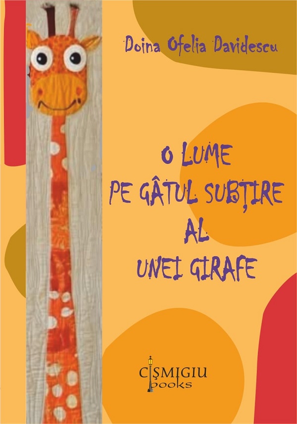 Cartea O lume pe gatul subtire al unei girafe