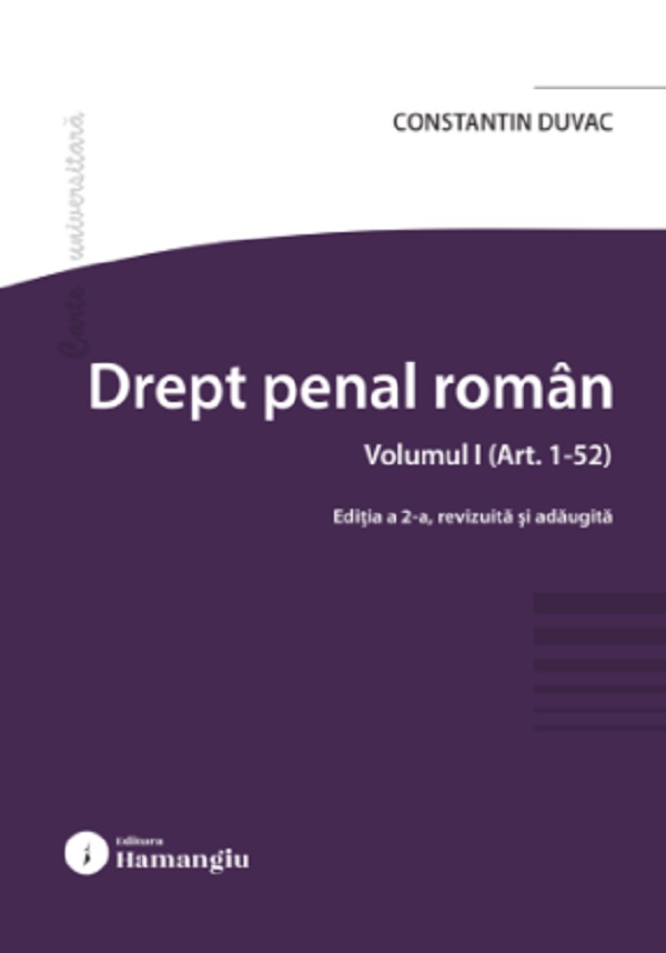 Cartea Drept penal roman. Vol.1: art. 1-52 Ed.2 de Constantin Duvac