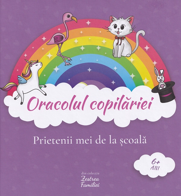 Cartea Oracolul copilariei 0-6 ani: Unicorni. Prietenii mei de la scoala de Mia Willms – Editura ZESTREA FAMILIEI
