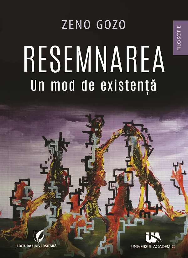 Cartea Resemnarea. Un mod de existenta de Zeno Gozo – Editura UNIVERSUL ACADEMIC