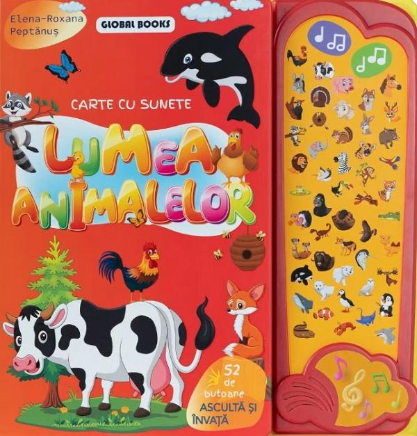 Cartea Lumea animalelor. Carte cu sunete: 52 de butoane de Elena Roxana Peptanus – Editura GLOBAL BOOKS