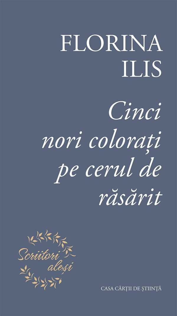 Cartea Cinci nori colorati pe cerul de rasarit de Florina Ilis