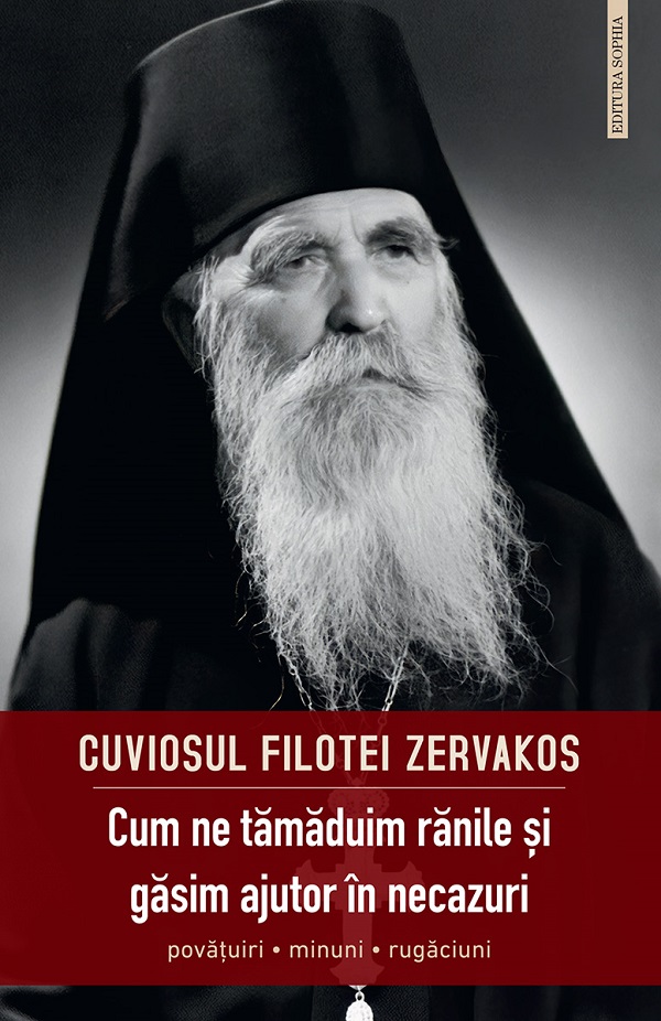 Cartea Cum ne tamaduim ranile si gasim ajutor in necazuri de Filotei Zervakos