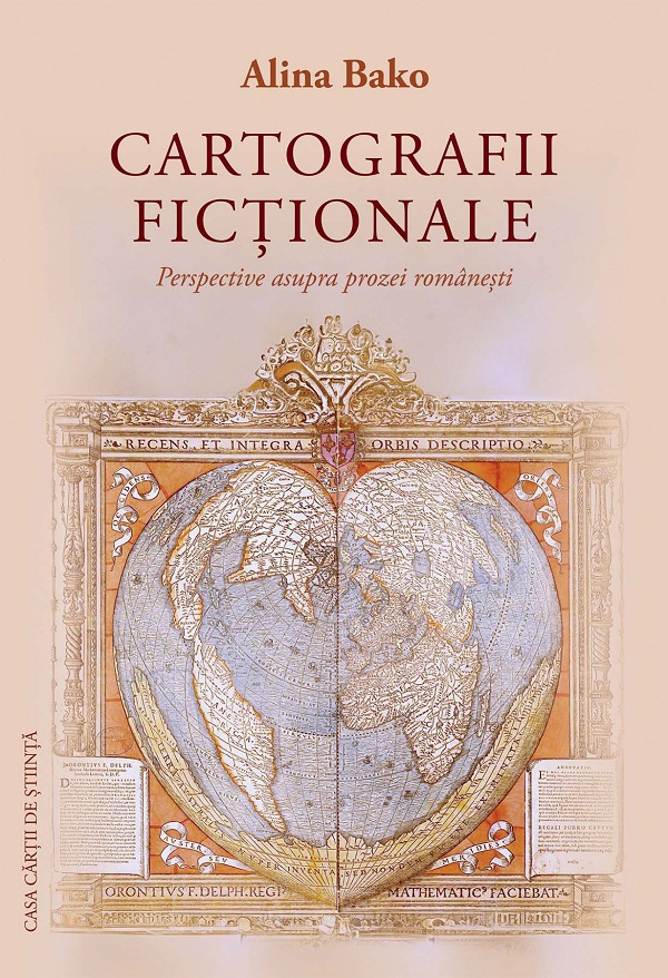 Cartea Cartografii fictionale. Perspective asupra prozei romanesti de Alina Bako – Editura CASA CARTII DE STIINTA