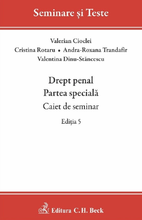 Cartea Drept penal. Partea speciala. Caiet de seminar Ed.5 de Valerian Cioclei, Valentina Dinu-Stancescu, Cristina Rotaru, Andra-Roxana Trandafir