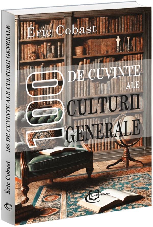 Cartea 100 de cuvinte ale culturii generale de Eric Cobast