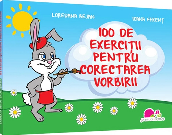 Cartea 100 de exercitii pentru corectarea vorbirii de Ioana Ferent, Loredana Bejan