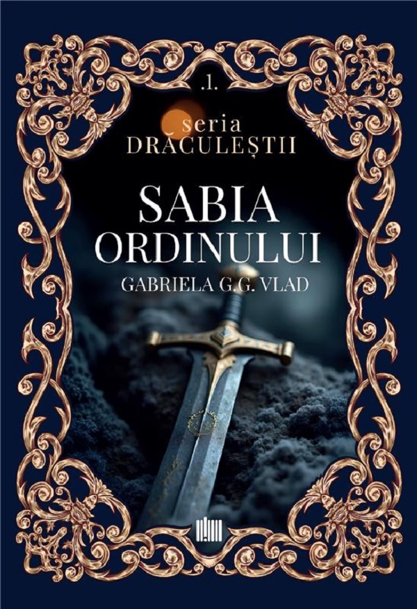 Cartea Sabia ordinului. Seria Draculestii Vol.1 de Gabriela G.G. Vlad