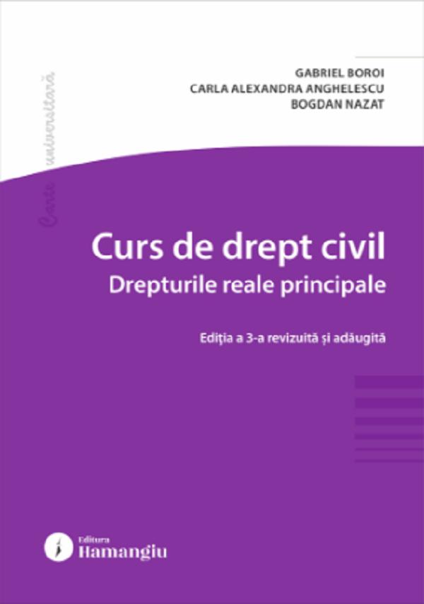 Curs de drept civil. Drepturile reale principale Ed.3