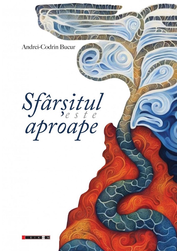 Cartea Sfarsitul este aproape de Andrei Codrin Bucur