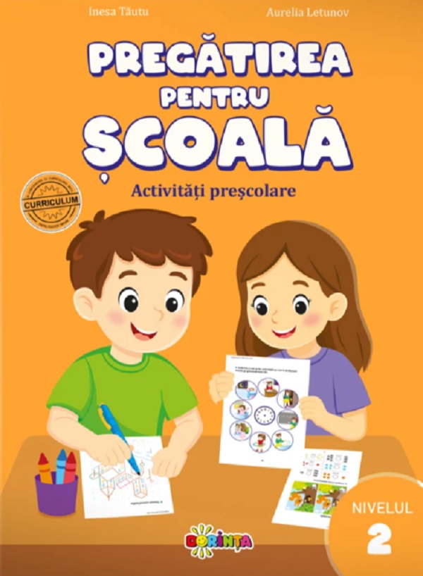 Cartea pregatirea pentru scoala. Nivelul 2. Activitati prescolare de Aurelia Letunov, Inesa Tautu