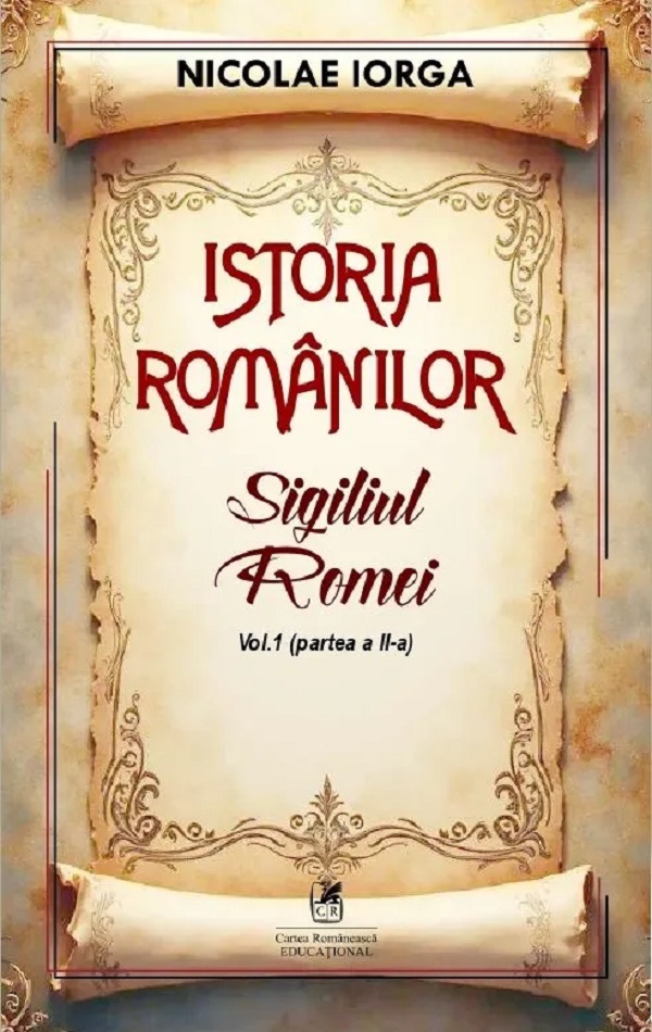 Cartea Istoria romanilor Vol.1 Partea 2: Sigiliul Romei de Nicolae Iorga