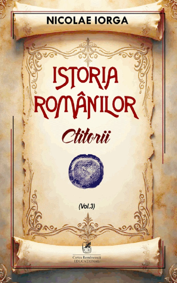 Cartea Istoria romanilor Vol.3: Ctitorii de Nicolae Iorga