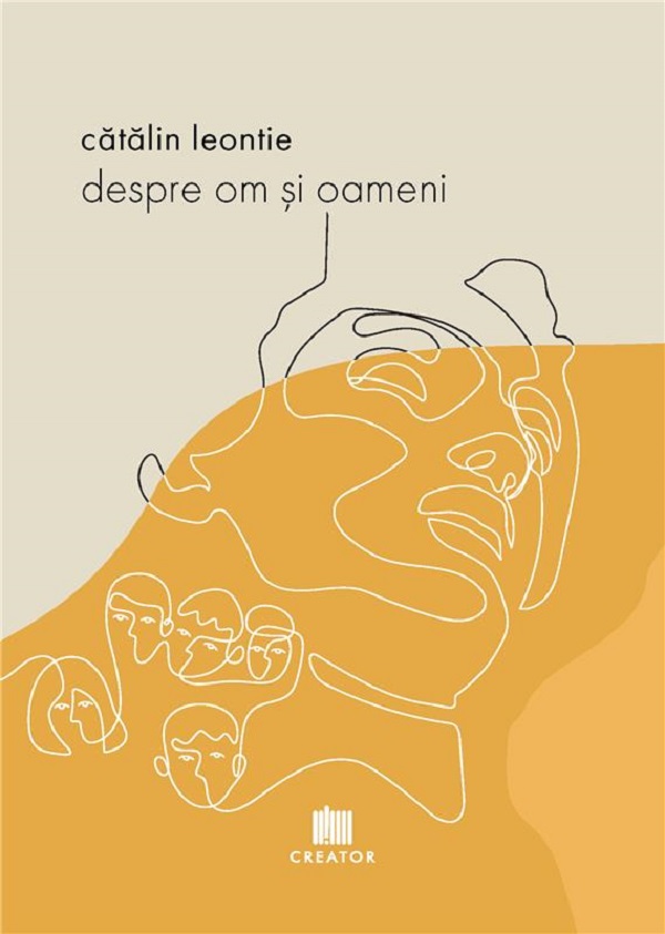 Cartea Despre om si oameni de Catalin Leontie