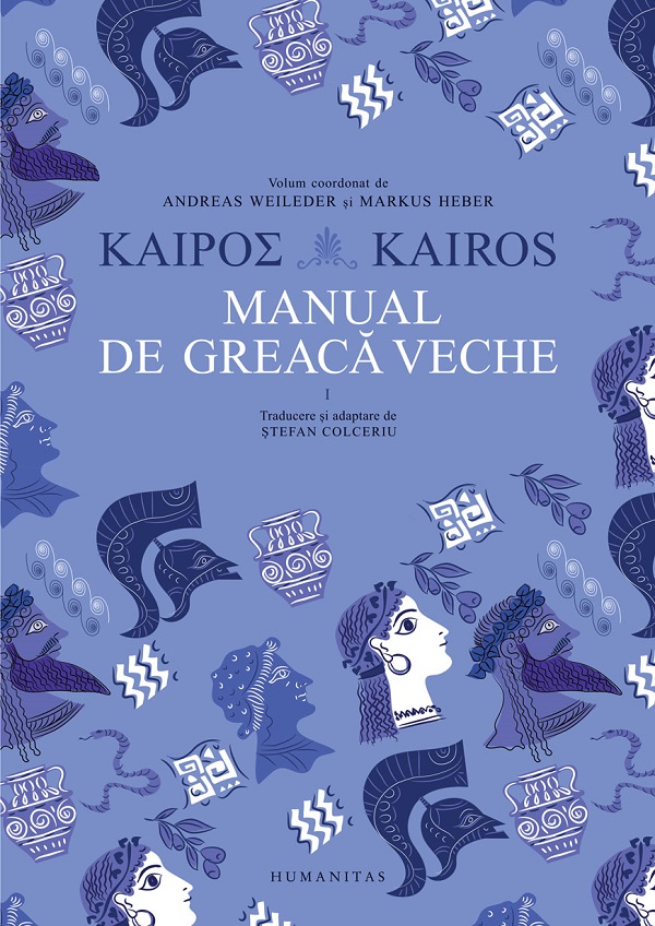 Cartea Kairos. Manual de greaca veche Vol.1 de Markus Heber, Andreas Weileder