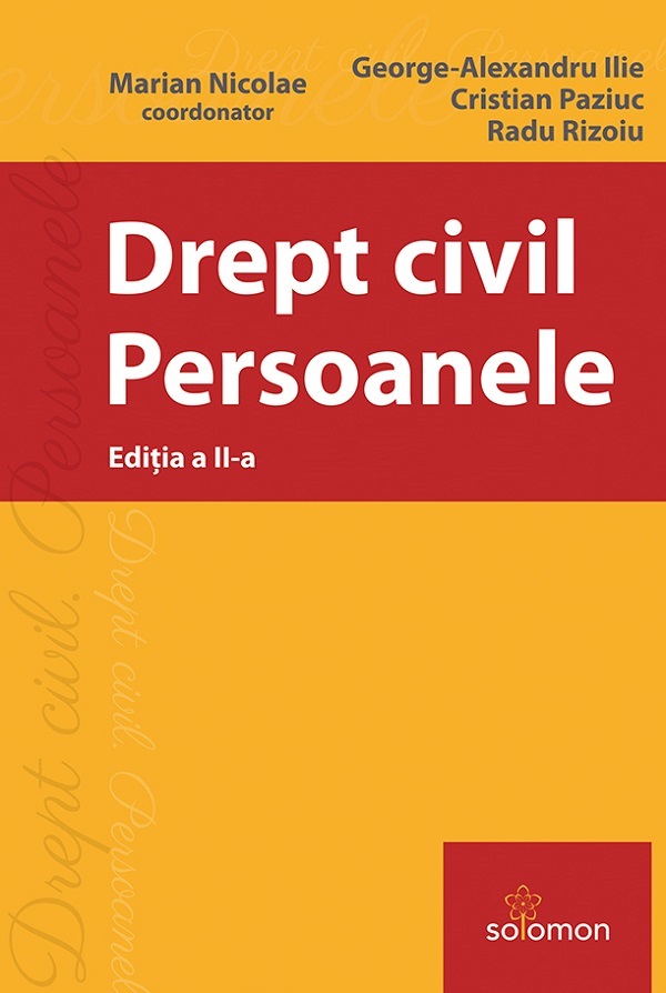Cartea Drept civil. Persoanele Ed.2 de Marian Nicolae, George Alexandru Ilie, Radu Rizoiu