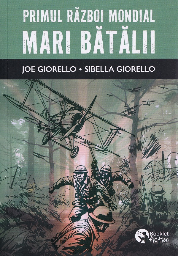 Cartea Primul razboi mondial. Mari batalii de Joe Giorello, Sibella Giorello