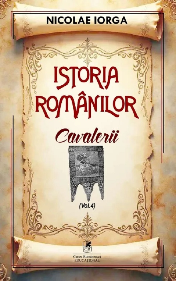 Istoria romanilor Vol.4: Cavalerii, Nicolae Iorga – copertă