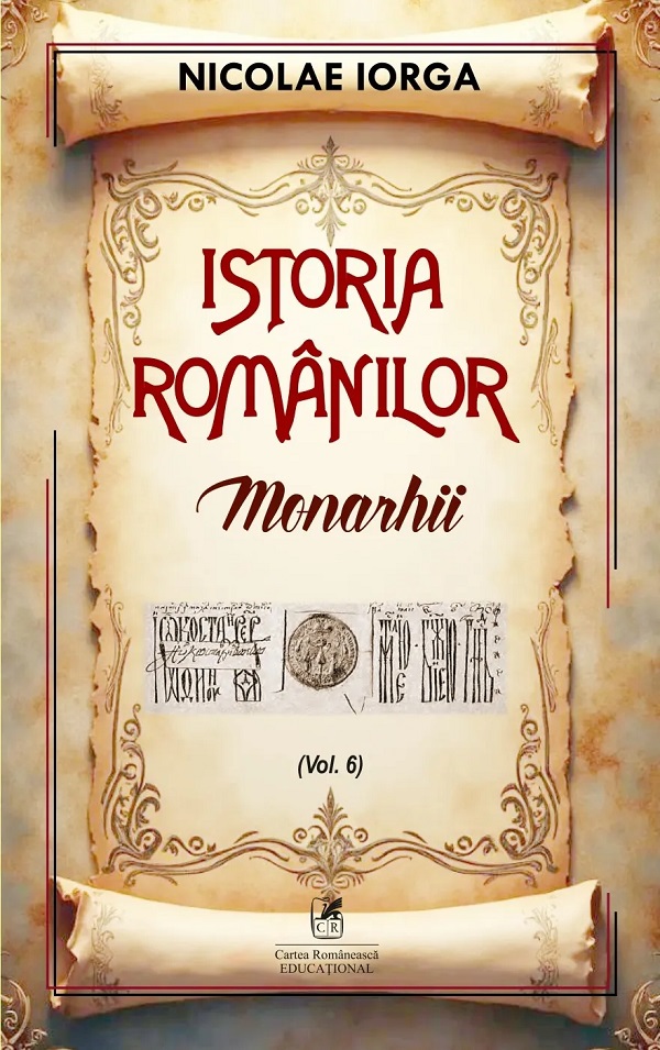 Cartea Istoria romanilor Vol.6: Monarhii de Nicolae Iorga