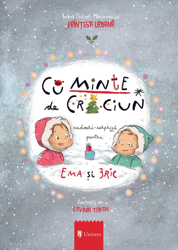 Cartea CuMinte de Craciun. Cadouri surpriza pentru Ema si Eric de Ioana Chicet-Macoveiciuc
