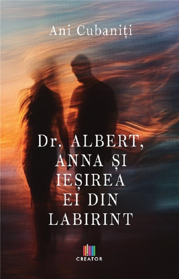 Cartea Dr. Albert, Anna si iesirea ei din Labirint de Ani Cubaniti