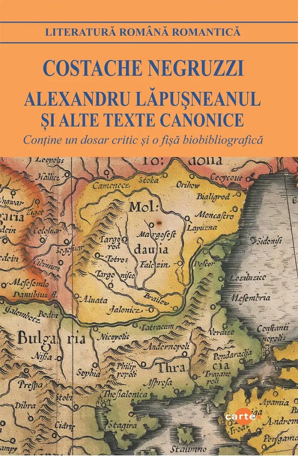 Cartea Alexandru Lapusneanul si alte texte canonice de Costache Negruzzi – Editura CARTEX