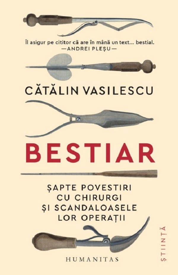 Cartea Bestiar. Sapte povestiri cu chirurgi si scandaloasele lor operatii