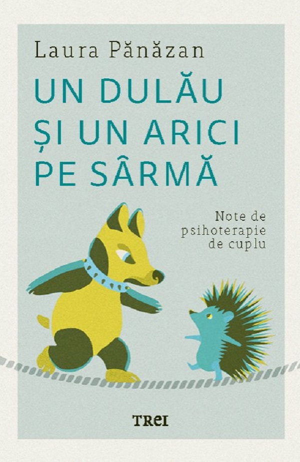 Cartea Un dulau si un arici pe sarma de Laura Panazan