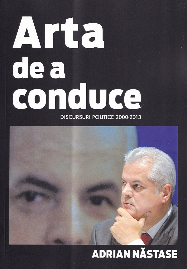 Cartea Arta de a conduce. Discursuri politice 2000-2013