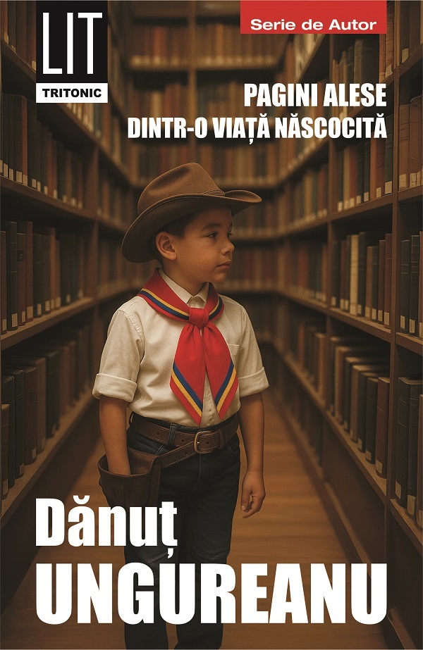 Cartea Pagini alese dintr-o viata nascocita de Danut Ungureanu