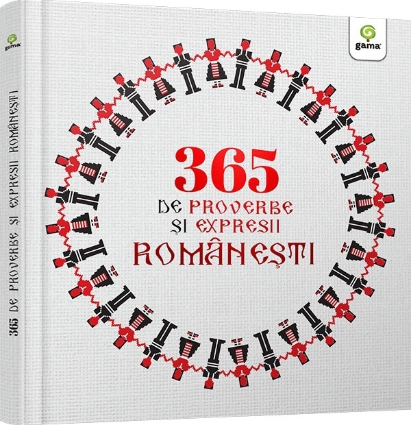 Cartea 365 de proverbe si expresii romanesti ilustrate – Editura GAMA