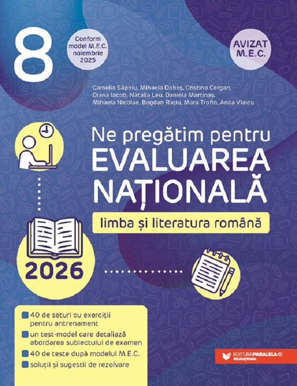 Cartea Evaluarea Nationala 2026. Limba si literatura romana - Clasa 8 de Mihaela Dobos, Camelia Sapoiu, Diana Iacob, Cristina Cergan