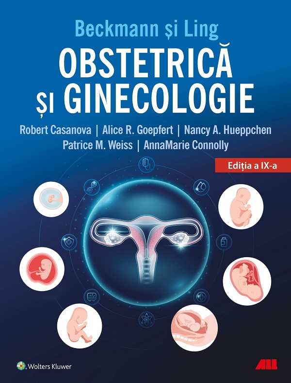 Cartea Obstetrica si ginecologie. Beckmann si Ling Ed.9 de Robert Casanova, Annamarie Connolly, Patrice M. Weiss, Nancy A. Hueppchen, Alice R.Goepfert