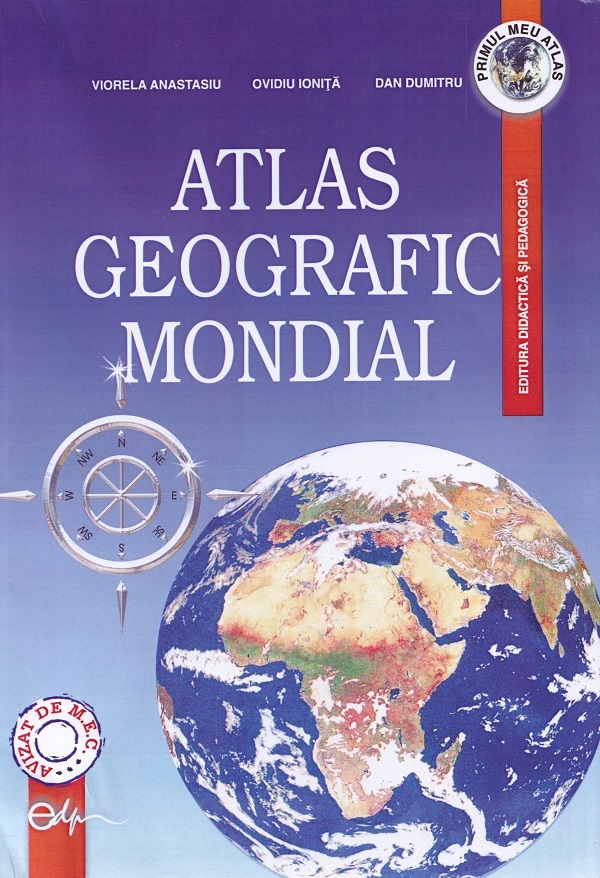 Cartea Atlas geografic mondial de Ovidiu Ionita, Viorela Anastasiu, Dan Dumitru – Editura DIDACTICA SI PEDAGOGICA