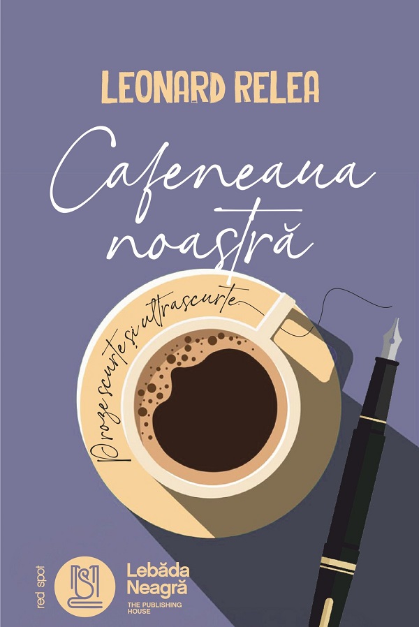 Cartea Cafeneaua noastra de Leonard Relea