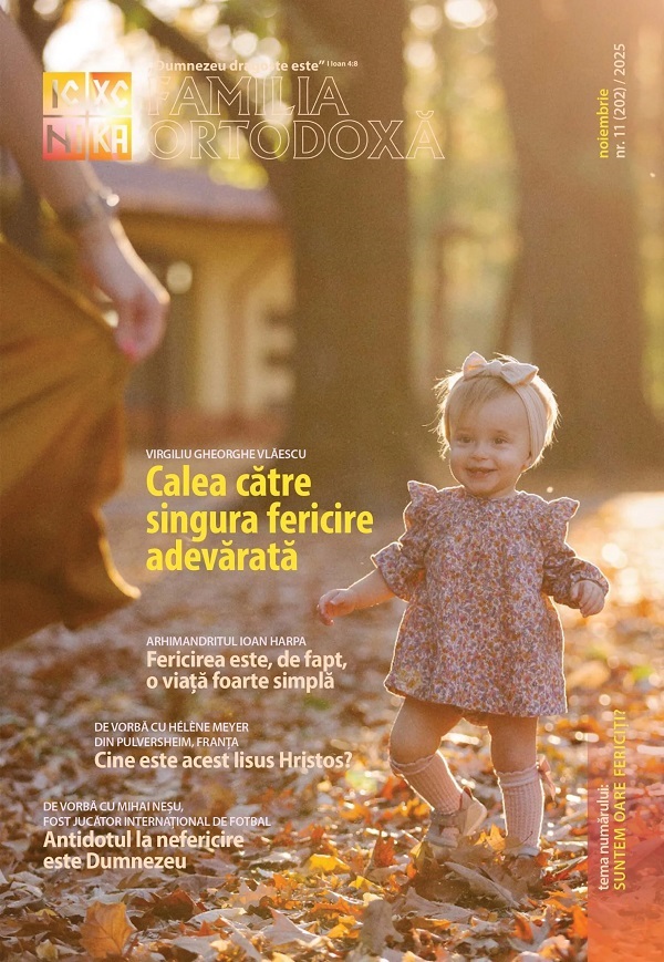 Cartea Familia ortodoxa nr.11 (202) Noiembrie 2025 – Editura FAMILIA ORTODOXA