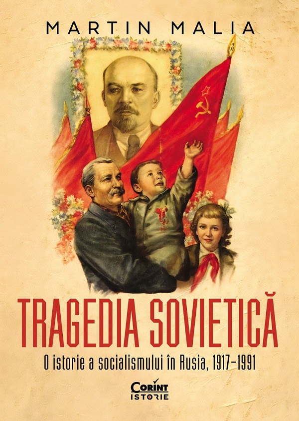 Cartea Tragedia sovietica. O istorie a socialismului in Rusia, 1917-1991 de Martin Malia