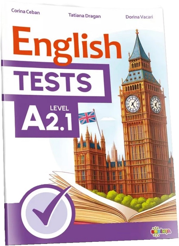 Cartea English Tests. Level A2.1 de Tatiana Dragan, Dorina Vacari, Corina Ceban