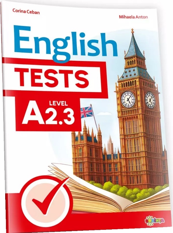 Cartea English Tests. Level A2.3 de Mihaela Anton, Corina Ceban