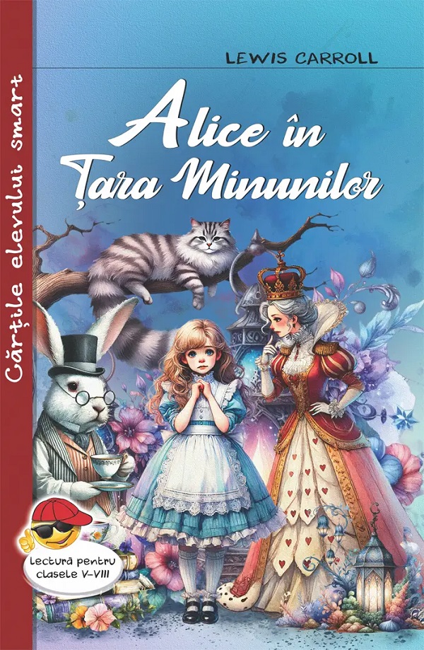 Cartea Alice in Tara Minunilor de Lewis Carroll – Editura CARTEX