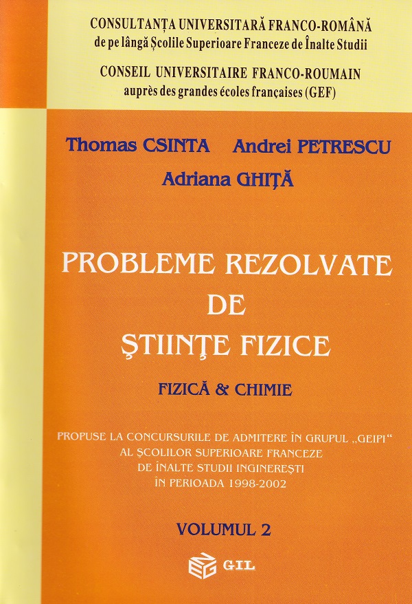 Cartea Probleme rezolvate de stiinte fizice. Fizica si chimie Vol.2 de Thomas Csinta, Andrei Petrescu, Adriana Ghita