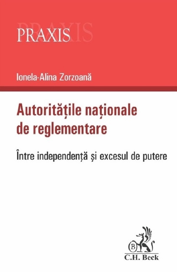 Cartea Autoritatile nationale de reglementare. Intre independenta si excesul de putere