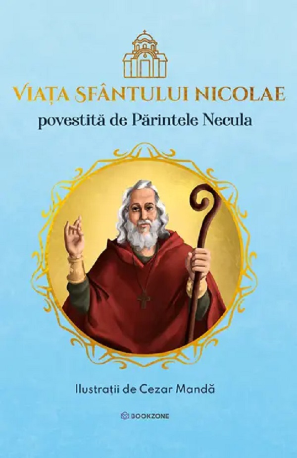 Cartea Viata Sfantului Nicolae povestita de parintele Necula de Parintele Constantin Necula