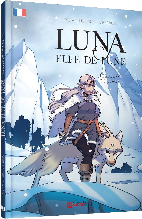 Cartea Les loups de glace. Seria Luna: Elfe de lune Vol.1 de Lylian, Elodie Tirel