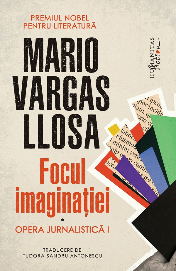 Cartea Focul imaginației. Operă jurnalistică I de Mario Vargas Llosa