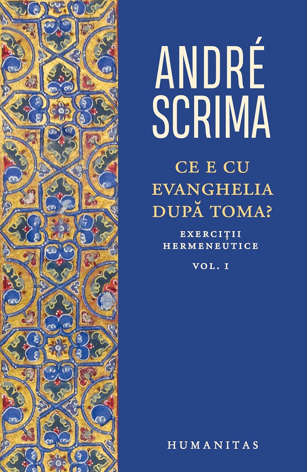 Cartea ce e cu evanghelia dupa toma? vol.i de Andre Scrima